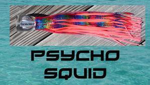Psycho Squid - Big Mouth Trolling Lure - Tormenter Ocean Fishing Gear Apparel Boating SPF Surfing Watersports